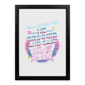 Quand Dieu m’a créé, il a souri drôlement rétro - Affiche encadrée (27 × 37 cm) - noir - Devant
