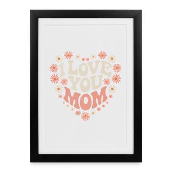 Mère disant Fête des mères Je t’aime maman - Affiche encadrée (27 × 37 cm) - noir - Devant