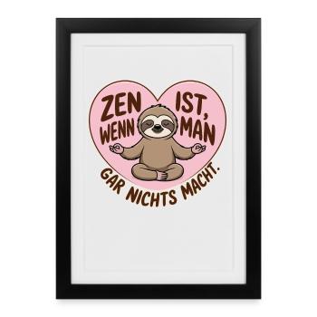 Zen is when you don't do anything at all - Framed poster (27 × 37 cm) - black - Front