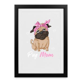 Pug Mom Mothers Day Tee - Framed poster (27 × 37 cm) - black - Front