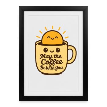 Que le café soit avec vous Amateurs de café drôles - Affiche encadrée (27 × 37 cm) - noir - Devant