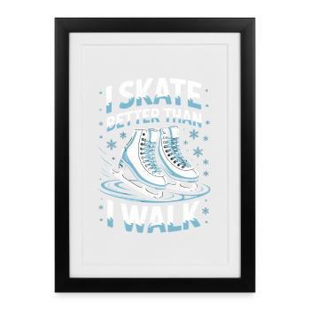 Ich Skate Besser Als Ich Gehe Eislaufen Spruch - Framed poster (27 × 37 cm) - black - Front