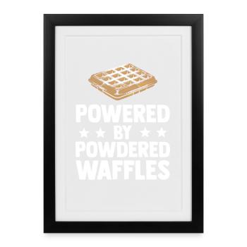 Powered By Powdered Waffles - Framed poster (27 × 37 cm) - black - Front