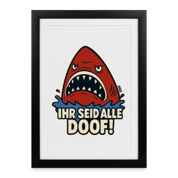 You're all stupid shark shark saying - Framed poster (27 × 37 cm) - black - Front