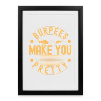 Les burpees fanatiques de fitness vous rendent jolie - Affiche encadrée (27 × 37 cm) - noir - Devant