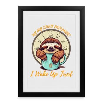 Funny Sloth My Day Starts Backwards Coffee Lover - Framed poster (27 × 37 cm) - black - Front