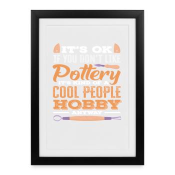 Pottery: A cool hobby for cool people - Framed poster (27 × 37 cm) - black - Front