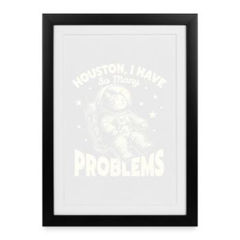 Houston I Have So Many Problems Funny Space Cat - Framed poster (27 × 37 cm) - black - Front