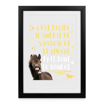 Cheval Humour Il Suffit de s'assoir c'est lui qui  - Affiche encadrée (27 × 37 cm) - noir - Devant