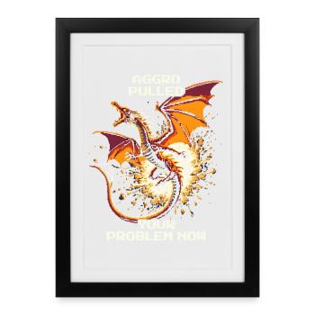 Aggro pulled – your problem | Dragon Pixel Art - Framed poster (27 × 37 cm) - black - Front