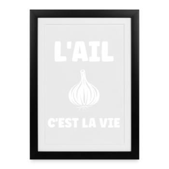 L'AIL C'EST LA VIE - Affiche encadrée (27 × 37 cm) - noir - Devant