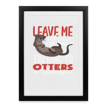 Sea Otter Leave Me Alone - Framed poster (27 × 37 cm) - black - Front