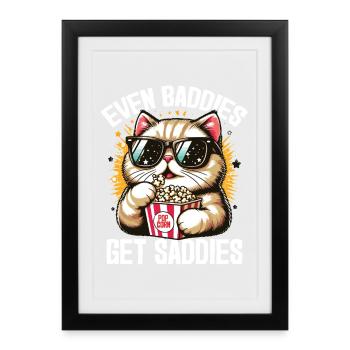 Cool Cat Meme – Even Baddies Get Saddies Funny Pop - Framed poster (27 × 37 cm) - black - Front