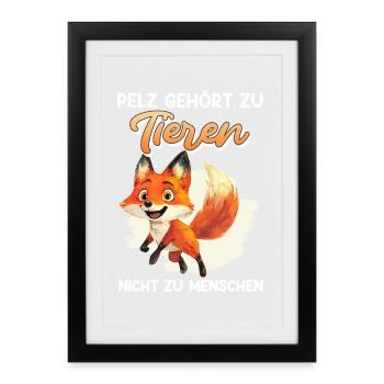 Animal welfare: FUR BELONGS TO ANIMALS, NOT HUMANS - Framed poster (27 × 37 cm) - black - Front