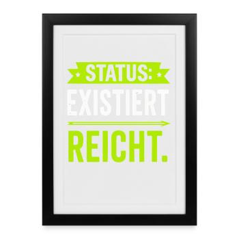 Statut : Existe suffit – drôle de dicton - Affiche encadrée (27 × 37 cm) - noir - Devant