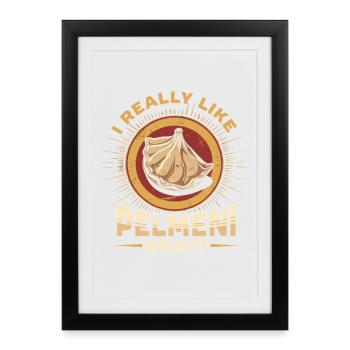 Pelmenis : J’aime vraiment Pelmeni, d’accord ? - Affiche encadrée (27 × 37 cm) - noir - Devant