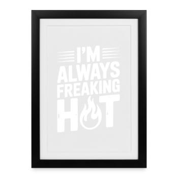J’ai toujours chaud - Affiche encadrée (27 × 37 cm) - noir - Devant