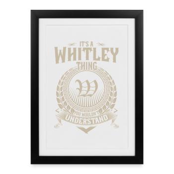 Whitley Thing You Wouldnt Understand - Framed poster (27 × 37 cm) - black - Front