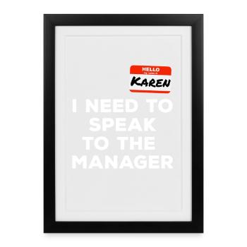 Karen : Je veux parler au gérant C’est drôle - Affiche encadrée (27 × 37 cm) - noir - Devant