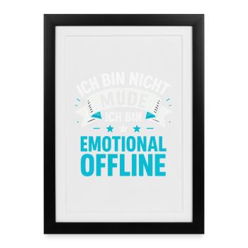 I'm Not Tired – Emotional Offline - Framed poster (27 × 37 cm) - black - Front