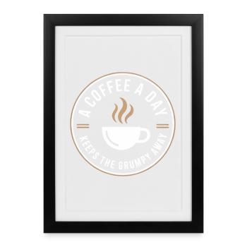A Coffee A Day Keeps The Grumpy Away - Framed poster (27 × 37 cm) - black - Front