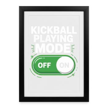 Kickball Game Mode On Off - Framed poster (27 × 37 cm) - black - Front