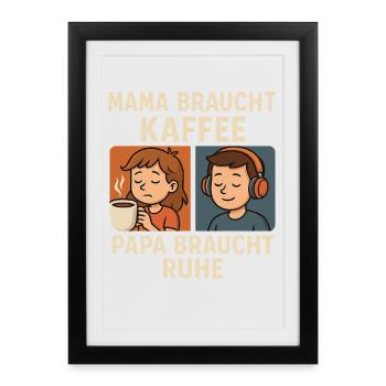 Mom needs coffee, dad needs rest - Framed poster (27 × 37 cm) - black - Front