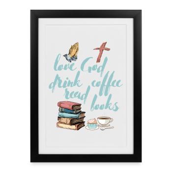 Love God Drink Coffee Read Books - Framed poster (27 × 37 cm) - black - Front