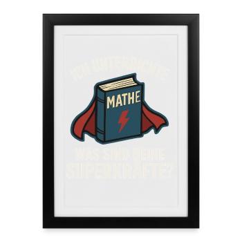 Math Superpowers in the Classroom Teacher School - Framed poster (27 × 37 cm) - black - Front