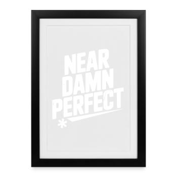 Near Damn Perfect - Framed poster (27 × 37 cm) - black - Front