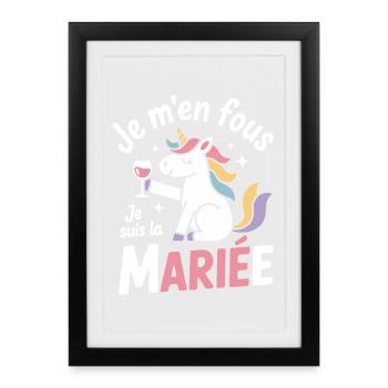 Je m’en fous je suis la mariée – Licorne drôle EVJ - Affiche encadrée (27 × 37 cm) - noir - Devant