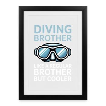 Diving Saying Brother Funny Diving Gift - Framed poster (27 × 37 cm) - black - Front