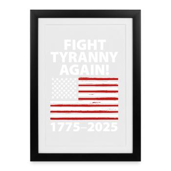 Combattez à nouveau la tyrannie 1775-2025 Conception du drapeau - Affiche encadrée (27 × 37 cm) - noir - Devant