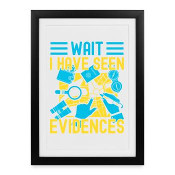 Forensic Science Major Have Seen Evidences - Framed poster (27 × 37 cm) - black - Front