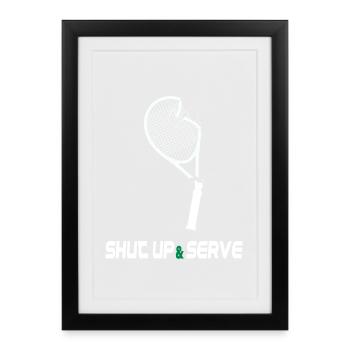Shut Up & Serve – Fun Tennis Design - Framed poster (27 × 37 cm) - black - Front