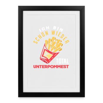 Totally underpommest again – French fries joke - Framed poster (27 × 37 cm) - black - Front