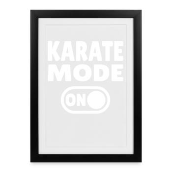 Mode Karaté ON – Motivation pour les artistes martiaux - Affiche encadrée (27 × 37 cm) - noir - Devant