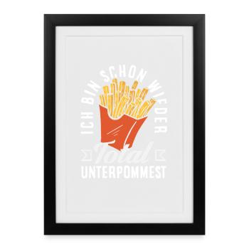 Totally underpommest encore une fois – blague sur les frites - Affiche encadrée (27 × 37 cm) - noir - Devant
