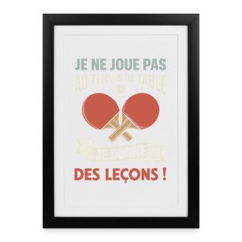 Je ne joue pas au tennis de table humour ping pong - Affiche encadrée (27 × 37 cm) - noir - Devant
