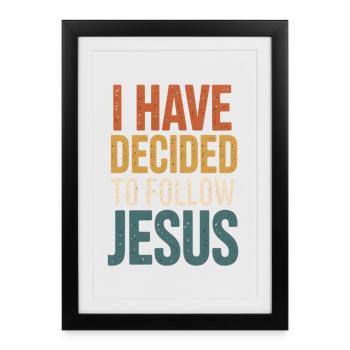 J’ai décidé de suivre Jésus - Affiche encadrée (27 × 37 cm) - noir - Devant