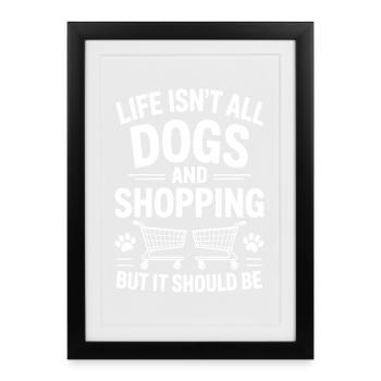 Shopping Saying Dogs Funny Shopping Gift - Framed poster (27 × 37 cm) - black - Front