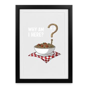 Why am I here? - Framed poster (27 × 37 cm) - black - Front