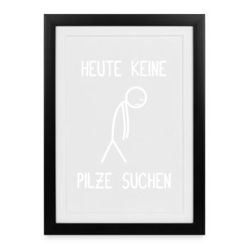 No mushroom hunting today Mushroom pickers Mushroom hunters - Framed poster (27 × 37 cm) - black - Front