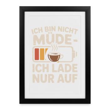 Je ne suis pas fatigué – je me charge de café - Affiche encadrée (27 × 37 cm) - noir - Devant