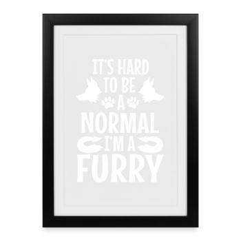 I'm A Furry Deal With It - Framed poster (27 × 37 cm) - black - Front