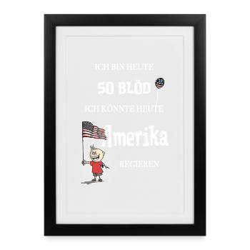 Tellement stupide – je pourrais devenir président - Affiche encadrée (27 × 37 cm) - noir - Devant
