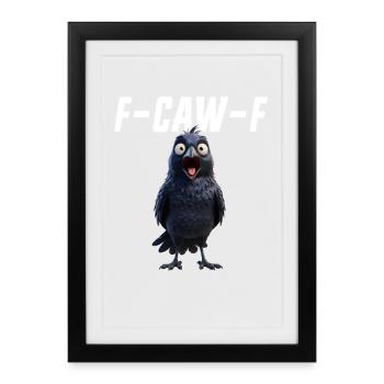 F-Caw-F Crow Drôle de corbeau FCAWF F Caw F - Affiche encadrée (27 × 37 cm) - noir - Devant