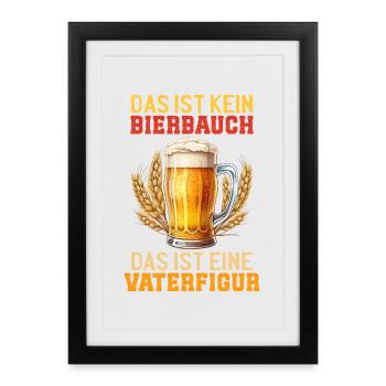 Fête des pères CE N'EST PAS UN VENTRE DE BIÈRE, C'EST UNE FIGURE PATÉRIENNE - Affiche encadrée (27 × 37 cm) - noir - Devant