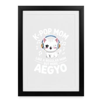 K-Pop Mom Funny Korea Music Aegyo - Framed poster (27 × 37 cm) - black - Front