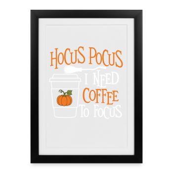 Hokuspokus Ich brauche Kaffee, um mich zu konzentrieren - Gerahmtes Poster (27 × 37 cm) - Schwarz - Vorne